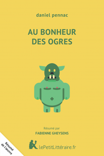 Résumé du livre :  Au bonheur des ogres